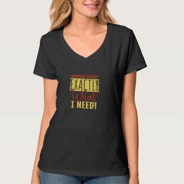 Camiseta Comida Chinesa Exatamente O Que Preciso! Cuis Asiá (Frente)
