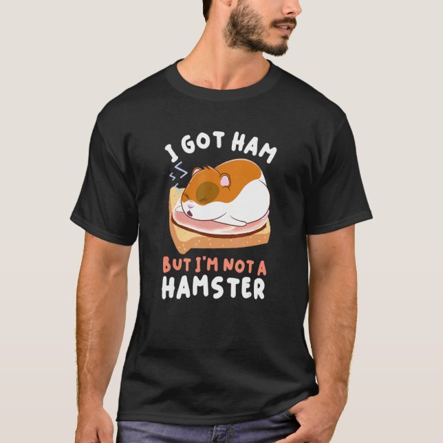 Camiseta Comida de Hamsters, mas eu não sou um Hamst (Frente)