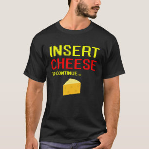 Camiseta Comida De Queijo Insira Queijo Para Continuar