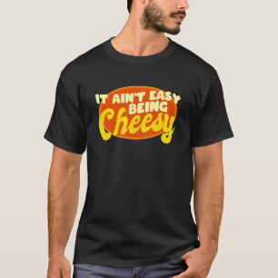 Camiseta Comida de queijo não é fácil ser uma citação de qu