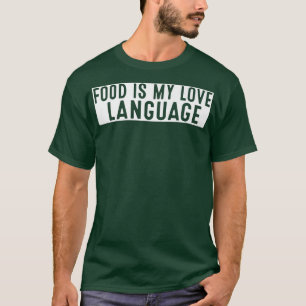 Camiseta Comida É Minha Língua De Amor Comida De Chef De Fo