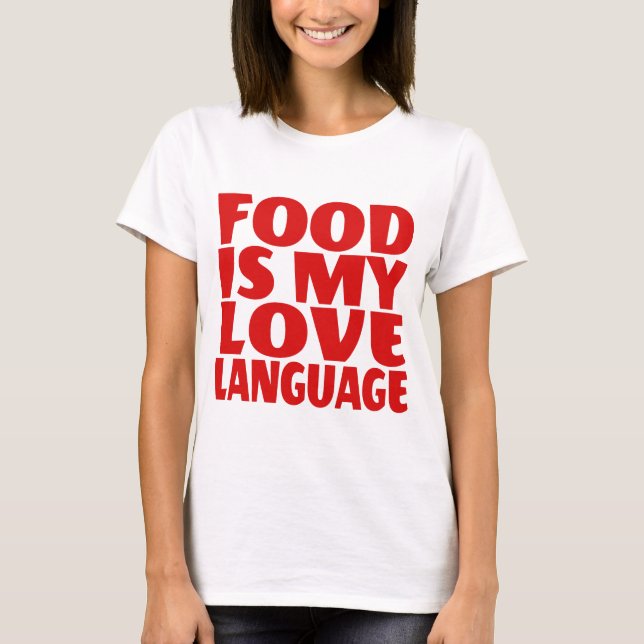 Camiseta Comida é Minha Linguagem do Amor (Frente)