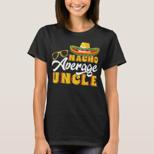 Camiseta Comida mexicana Nacho Média Da do Tio Pai