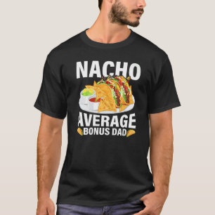 Camiseta Comida mexicana Nacho Média de Bônus Pai Pai