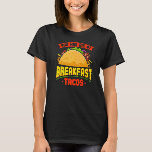 Camiseta Comida Mexicana Que Você Me Teve No Café Da Manhã