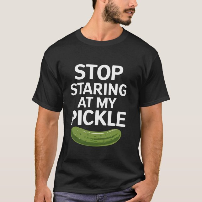 Camiseta Comida Para De Olhar Para O Meu Picles Engraçado A (Frente)