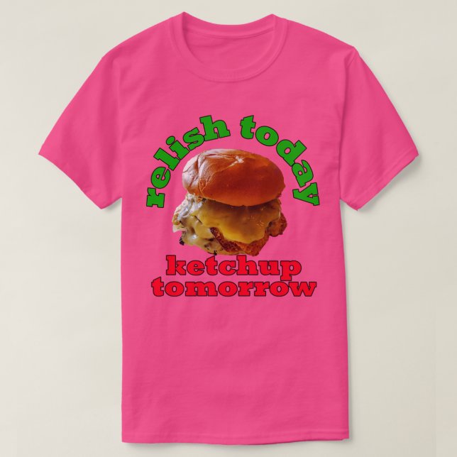 Camiseta Comida Pun Relançar Hoje Ketchup Amanhã Duplo Stan (Frente do Design)