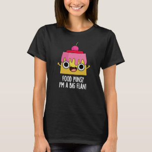 Camiseta Comida Puns - Sou um Grande Deserto Flan Pun Dark 