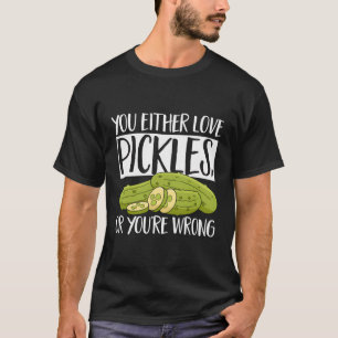 Camiseta Comida Que Você Ama Picles Ou Você Está Engraçado