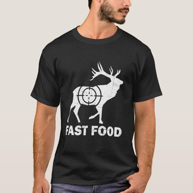 Camiseta Comida Rápida Engraçada Caçador de Alce Buck Caça  (Frente)