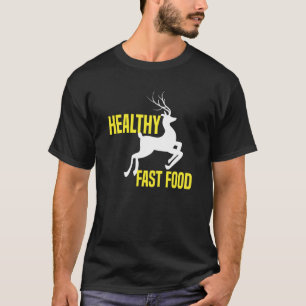 Camiseta Comida Rápida Saudável Caça de Veados Coma Mais Co