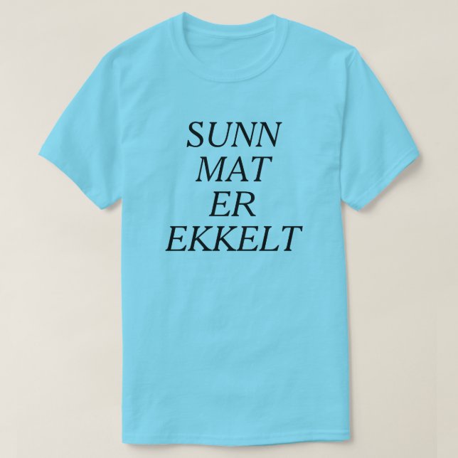 Camiseta Comida saudável é nojento em azul norueguês (Frente do Design)