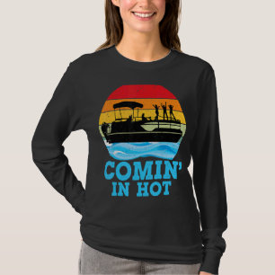 Camiseta Comin In Hot Lake Party Pontoon Barco Pontoon