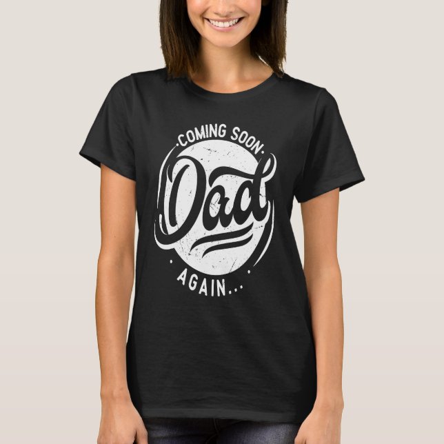 Camiseta Coming Soon again Dad  pregnancy  2nd 3rd time dad (Frente)