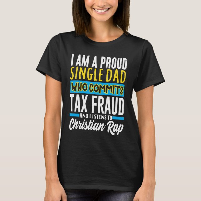 Camiseta Commit Tax Fraud Weird Oddly Specific Meme Sarcast (Frente)