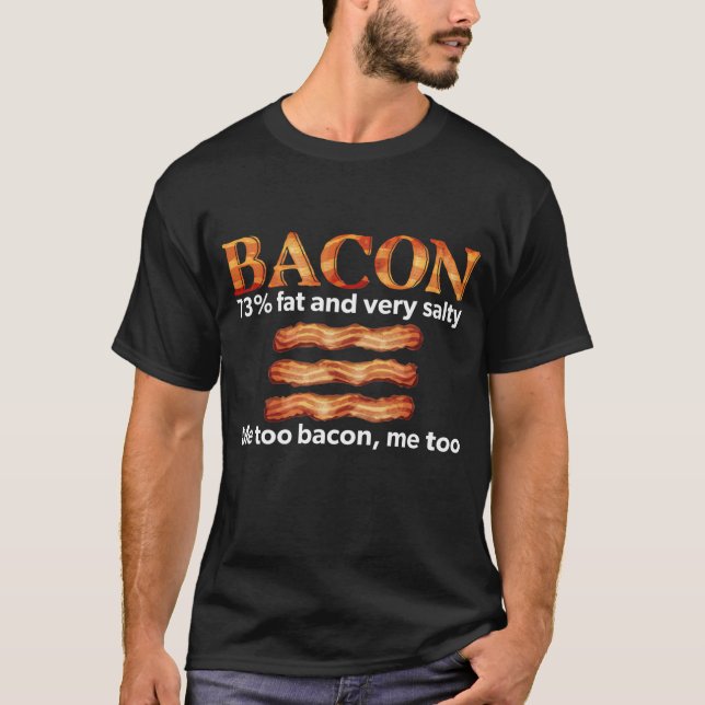 Camiseta Como Bacon, sou principalmente gordo e muito salga (Frente)