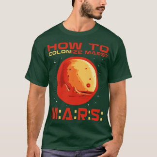Camiseta Como colonizar marte