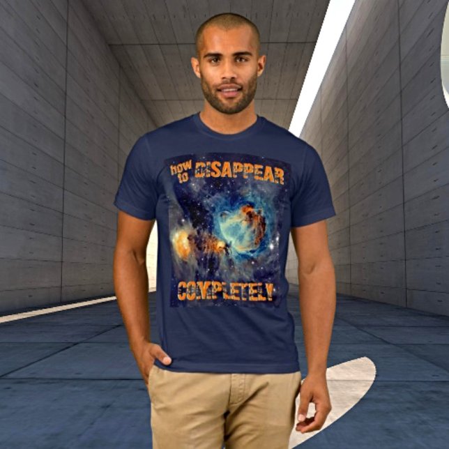 Camiseta Como Desaparecer Completamente - Nebulosa de Orion (Criador carregado)
