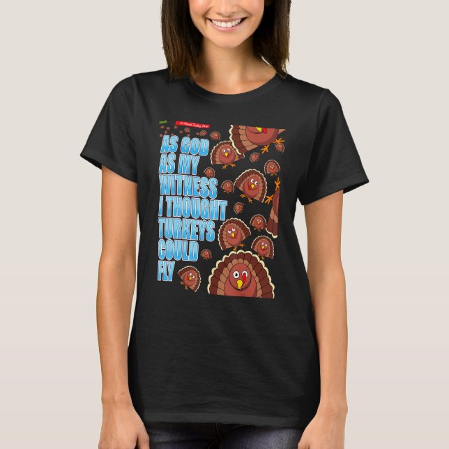 Camiseta Como Deus Como Minha Testemunha, Pensei Que Os Per (Frente)