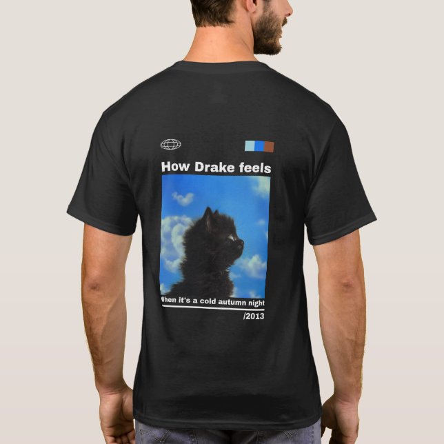 Camiseta Como Drake se sente numa noite fria de outono (Verso)