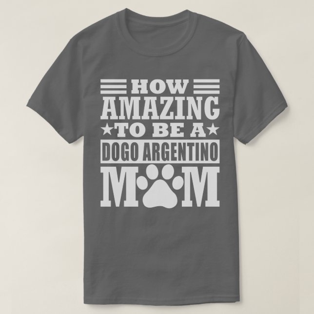Camiseta Como É Incrível Ser Um Dogo Argentino Mamãe Engraç (Frente do Design)
