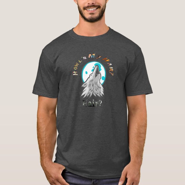 Camiseta Como está meu cabelo? Lobo cortou cabelo? Lobo? (Frente)