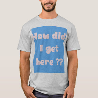 Camiseta Como eu cheguei aqui (edição underbase)