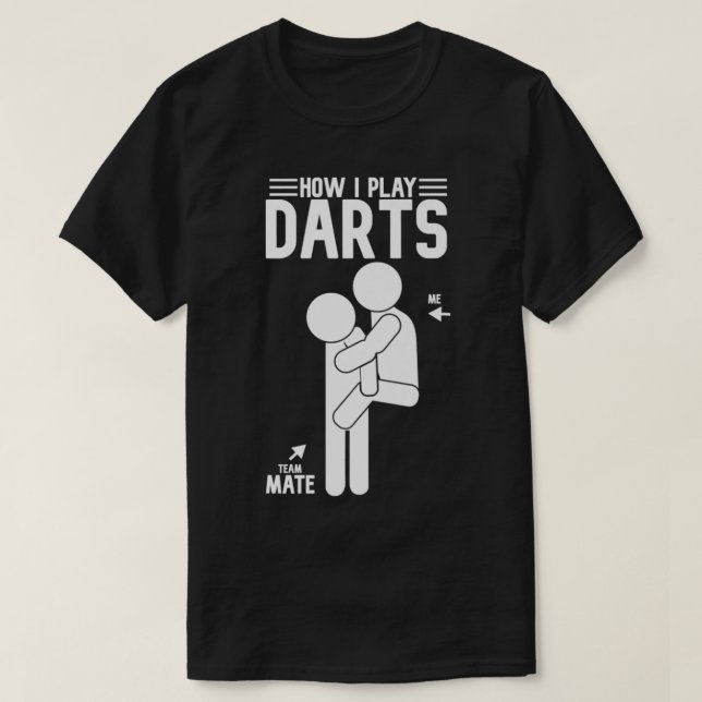 Camiseta Como eu jogo Darts engraçada, companheiro de equip (Frente do Design)
