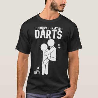 Camiseta Como eu jogo Darts engraçada, companheiro de equip