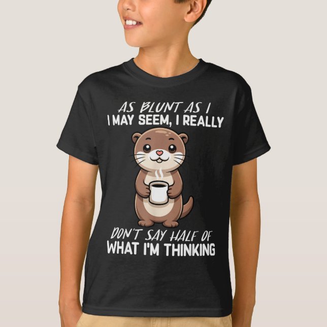 Camiseta Como eu possa parecer, eu não digo metade do que e (Frente)