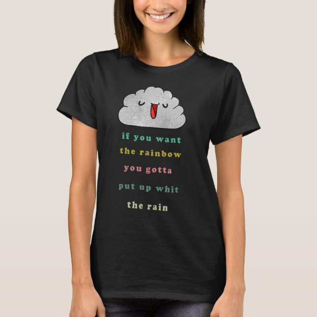 Camiseta Como Eu Vejo Se Você Quer O Arco-Íris (Frente)