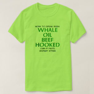 Camiseta Como falar irlandês: WHALE OIL BEEF HOOKED