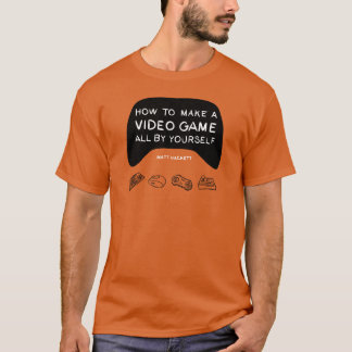 Camiseta Como fazer um videogame sozinho T-Shirt