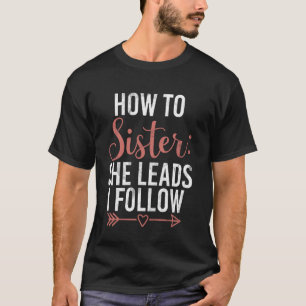 Camiseta Como Irmã Ela Lidera Eu Sigo Irmã