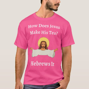 Camiseta Como Jesus Torna Seu Tea Hebraico Engraçado Jewis