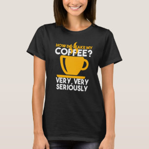 Camiseta Como Levo Meu Café A Sério?