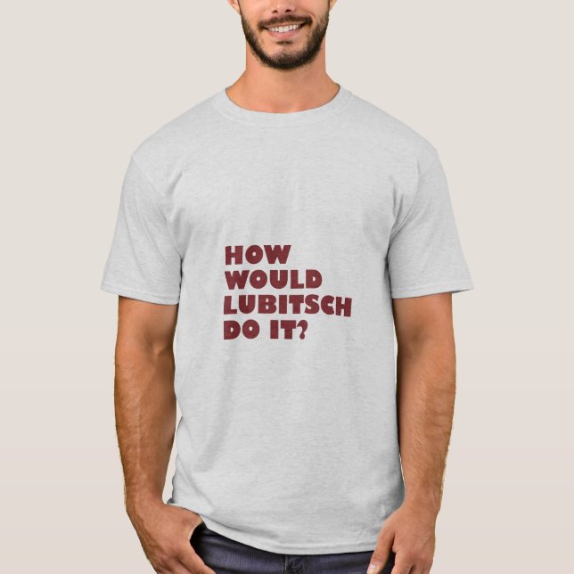 Camiseta "Como Lubitsch faça-o?" T-shirt (Frente)