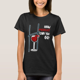 Camiseta Como Merlot Pode Ir Engraçado Merlot Wine Pun Cite