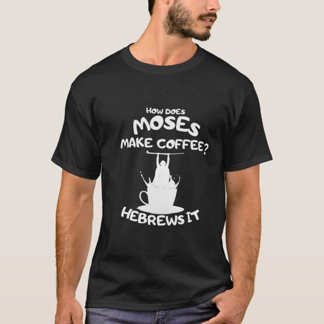 Camiseta Como Moisés Faz Café? Hebraico (Frente)