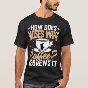 Camiseta Como Moisés Faz Café Hebreus Cristão Masculino