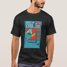 Camiseta Como Mudar Um Homem