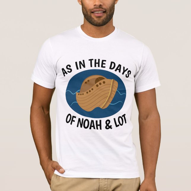 Camiseta COMO NOS DIAS DE NOAH E MUITO, T-shirts cristãs (Frente)