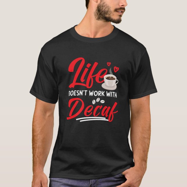 Camiseta Como O Decaf Funciona, Design De Café Decaf Para N (Frente)