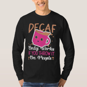 Camiseta Como O Decaf Funciona O Café Decaf Para Bebidas Nã