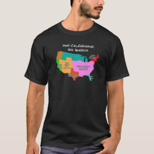 Camiseta Como os californianos veem o mapa americano