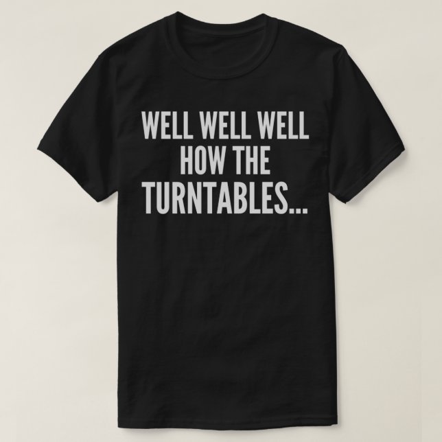 Camiseta Como Os Turntables Estão Bem Como O Turntab (Frente do Design)