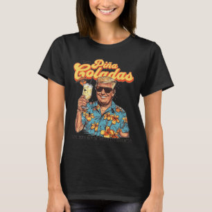 Camiseta Como Pina Coladas E Sendo Capturada Na Chuva T
