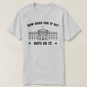 Camiseta Como pode ser duro? Garotos fazem isso