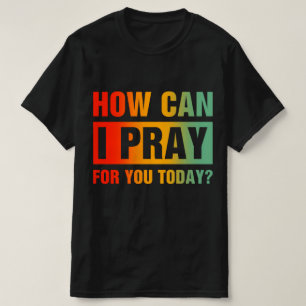 Camiseta Como Posso Orar Por Você