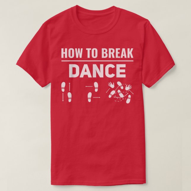 Camiseta Como Quebrar Dançarino Breakda Dançarino Breakda (Frente do Design)